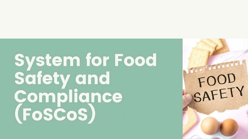 2021 08 09 1 - System for Food Safety and Compliance (FoSCoS)