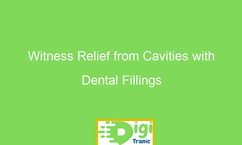 witness relief from cavities with dental fillings 20914 - Witness Relief from Cavities with Dental Fillings